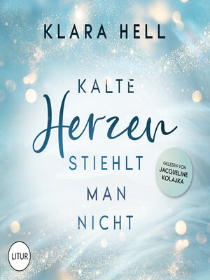 cover image of Kalte Herzen stiehlt man nicht
